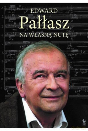 Na własną nutę - Edward Pałłasz [KSIĄŻKA]