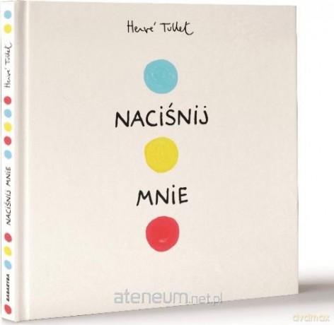 Naciśnij mnie - Herve Tullet [KSIĄŻKA]