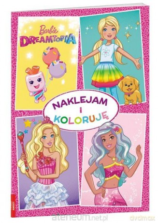 Naklejam i koloruję. Barbie Dreamtopia [KSIĄŻKA]