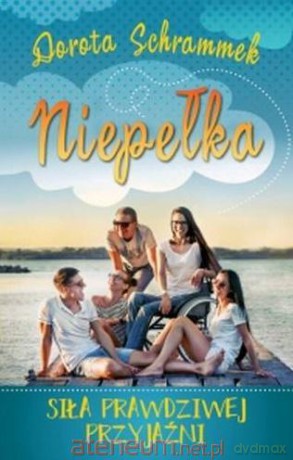 Niepełka. Siła prawdziwej przyjaźni - Dorota Schrammek [KSIĄŻKA]