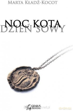 Noc kota, dzień sowy: Gliniana Pieczęć - Marta Kładź-Kocot [KSIĄŻKA]