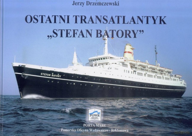 Ostatni Transatlantyk Stefan Batory - Jerzy Drzemczewski [KSIĄŻKA]