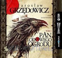 Pan Lodowego Ogrodu (Tom 1) - Jarosław Grzędowicz [AUDIOBOOK]
