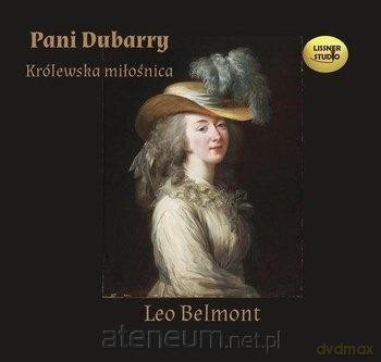 Pani Dubarry. Królewska miłośnica - Leo Belmont [AUDIOBOOK]