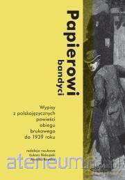 Papierowi bandyci. Wypisy z polskojęzycznych - Łukasz Biskupski, Monika Rawska [KSIĄŻKA]