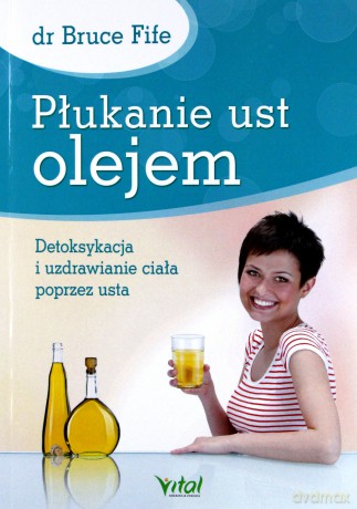 Płukanie ust olejem - Bruce Fife [KSIĄŻKA]