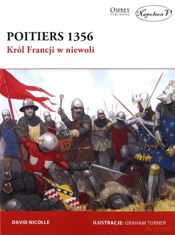 Poitiers 1356. Król Francji w niewoli - David Nicolle [KSIĄŻKA]