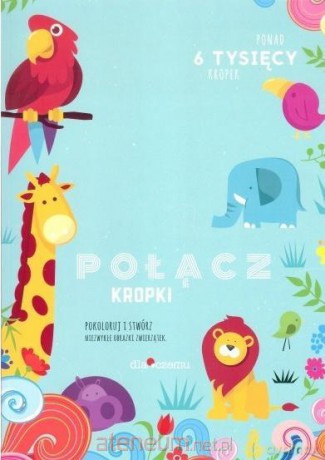 Połącz kropki. Zwierzątka [KSIĄŻKA]