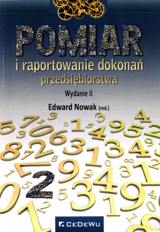 Pomiar i raportowanie dokonań przedsiębiorstwa - Edward Nowak [KSIĄŻKA]
