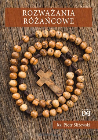 Rozważania różańcowe - Piotr Śliżewski [KSIĄŻKA]