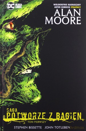 Saga o Potworze z Bagien (Tom 1) - Alan Moore, Stephen Bissette, John Totleben [KOMIKS]