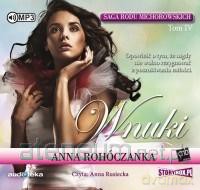 Saga rodu Michorowskich (Tom 4) Wnuki - Anna Rohóczanka [AUDIOBOOK]