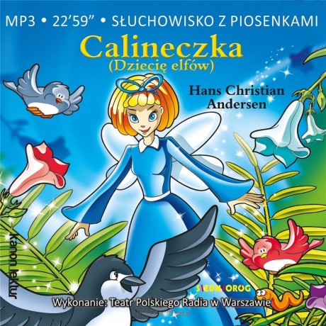 Słuchowisko z piosenkami-Calineczka. Dziecię elfów - Hans Christian Andersen [AUDIOBOOK]