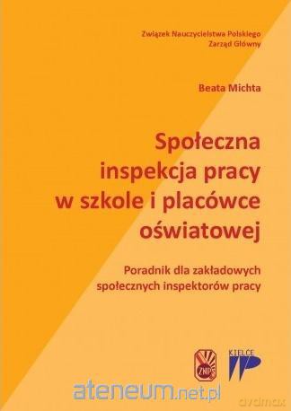 Spoleczna inspekcja pracy w szkole i placówce - Beata Michta [KSIĄŻKA]