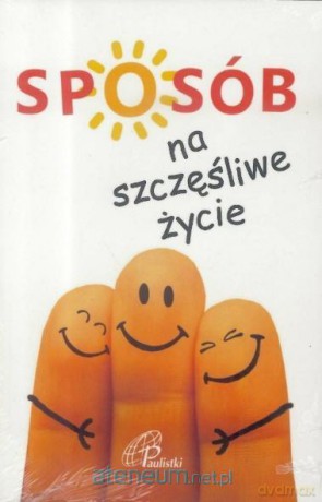 Sposób na szczęśliwe życie [KSIĄŻKA]