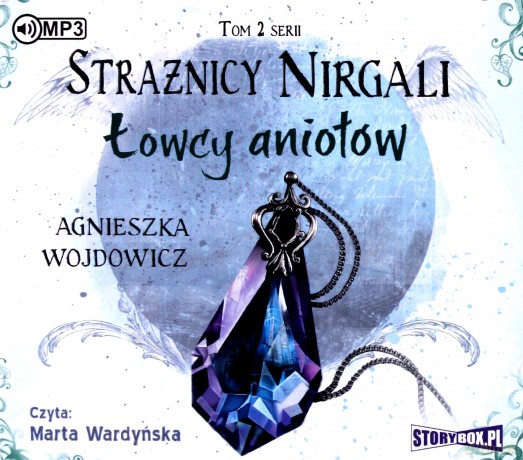Strażnicy Nirgali (Tom 2) Łowcy aniołów - Agnieszka Wojdowicz [AUDIOBOOK]
