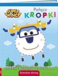 Super Wings. Połącz kropki [KSIĄŻKA]