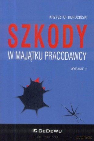 Szkody w majątku pracodawcy - Krzysztof Korociński [KSIĄŻKA]