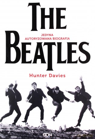 The Beatles. Jedyna autoryzowana biografia - Hunter Davies, Aleksandra Machura [KSIĄŻKA]