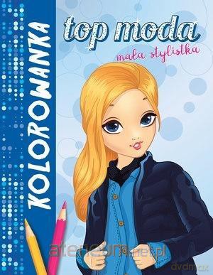 Top moda. Mała stylistka. Kolorowanka niebieska [KSIĄŻKA]
