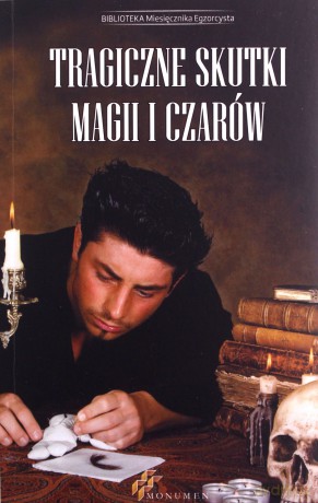 Tragiczne skutki magii i czarów [KSIĄŻKA]