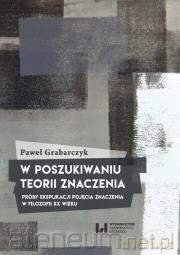 W poszukiwaniu teorii znaczenia - Paweł Grabarczyk [KSIĄŻKA]