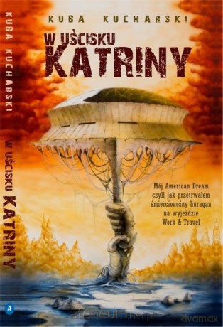 W uścisku Katriny - Kuba Kucharski [KSIĄŻKA]