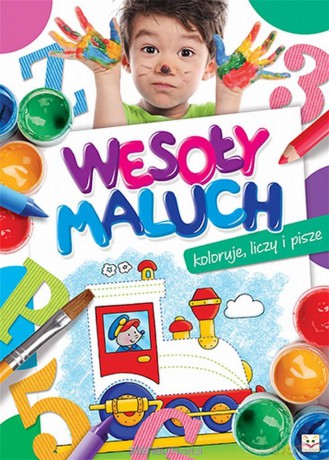 Wesoły maluch. Koloruje, liczy i pisze [KSIĄŻKA]