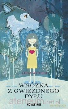 Wróżka z gwiezdnego pyłu - Lena Wolska [KSIĄŻKA]