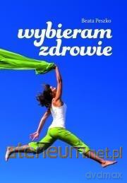 Wybieram zdrowie - Beata Peszko [KSIĄŻKA]