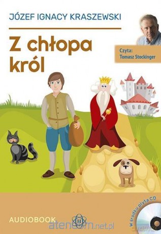 Z chłopa król - Józef Ignacy Kraszewski [AUDIOBOOK]