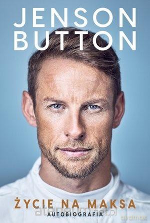 Życie na maksa. Autobiografia - Jenson Button [KSIĄŻKA]