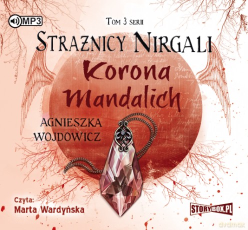 Strażnicy Nirgali (Tom 3) Korona Mandalich - Agnieszka Wojdowicz [AUDIOBOOK]