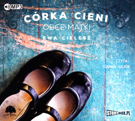 Córka cieni (Tom 2) Obce matki - Ewa Cielesz [AUDIOBOOK]