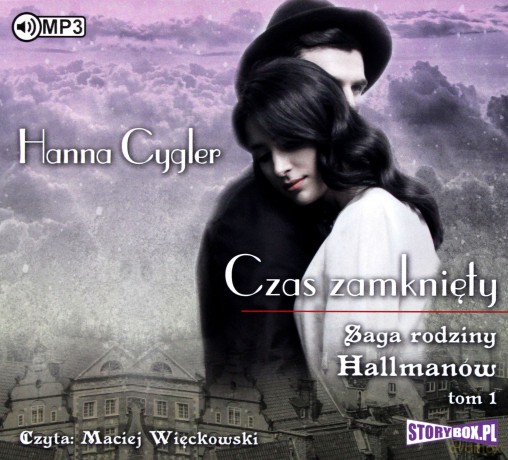 Saga rodziny Hallmanów (Tom 1) Czas zamknięty - Hanna Cygler [AUDIOBOOK]