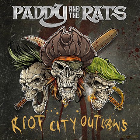 Paddy And The Rats: Riot City Outlaws [CD]
