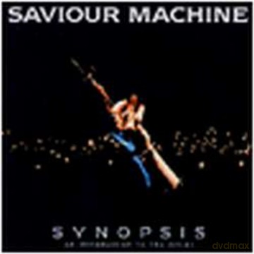 Saviour Machine: Synopsis [CD]