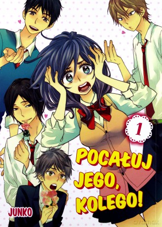 Pocałuj jego, kolego! (Tom 1) - Junko [KOMIKS]