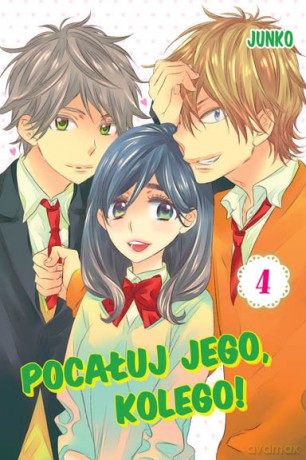 Pocałuj jego, kolego! (Tom 4) - Junko [KOMIKS]