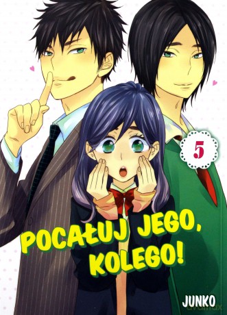 Pocałuj jego, kolego! (Tom 5) - Junko [KOMIKS]