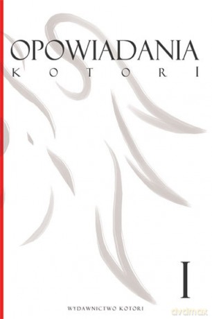 Opowiadania Kotori (Tom 1) - praca zbiorowa [KSIĄŻKA]
