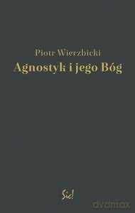 Agnostyk i jego Bóg - Piotr Wierzbicki [KSIĄŻKA]