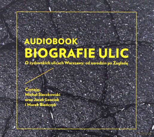Biografie ulic. O żydowskich ulicach Warszawy: od narodzin po Zagładę - Jacek Leociak [AUDIOBOOK]