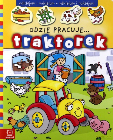 Gdzie pracuje... Traktorek [KSIĄŻKA]
