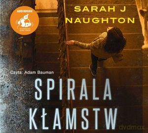 Spirala kłamstw - Sarah J. Naughton [AUDIOBOOK]