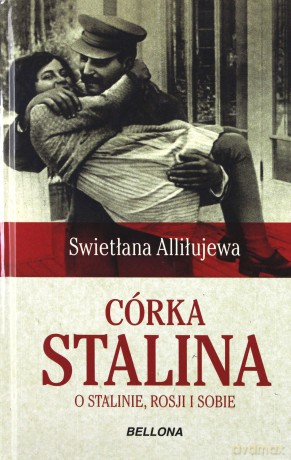 Córka Stalina - Swietłana Alliłujewa [KSIĄŻKA]