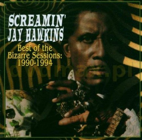 Screamin' Jay Hawkins: Best Of Bizarre Sessions 1990-1994 [CD]