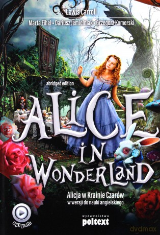 Alice in Woderland. Alicja w Krainie Czarów do nauki angielskiego [KSIĄŻKA]