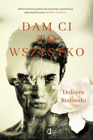 Dam ci to wszystko - Dolores Redondo [KSIĄŻKA]