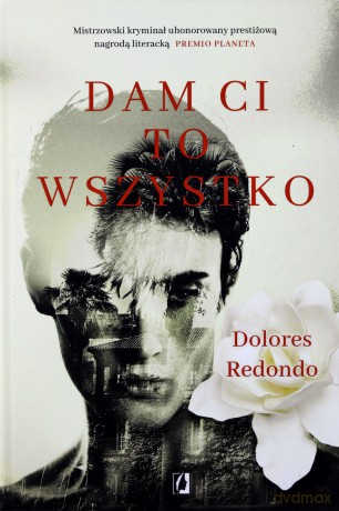 Dam ci to wszystko - Dolores Redondo [KSIĄŻKA]